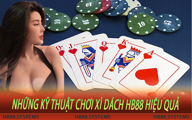 Những Kỹ Thuật Chơi Xì Dách Hb88 Hiệu Quả